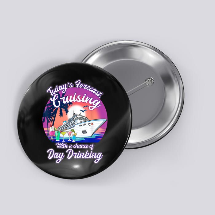 Today's Forecast Cruising With A Chance Of Drinking Cruise Button