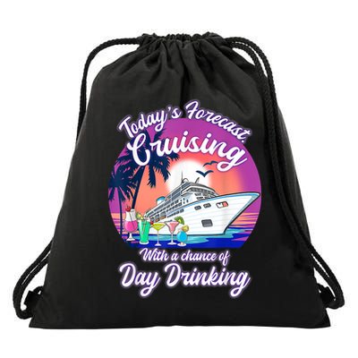 Today's Forecast Cruising With A Chance Of Drinking Cruise Drawstring Bag