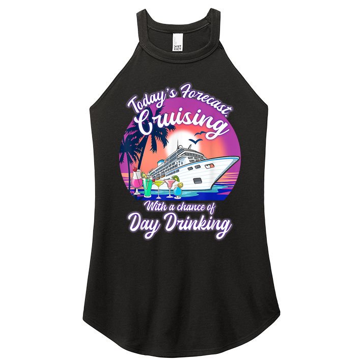 Today's Forecast Cruising With A Chance Of Drinking Cruise Women's Perfect Tri Rocker Tank