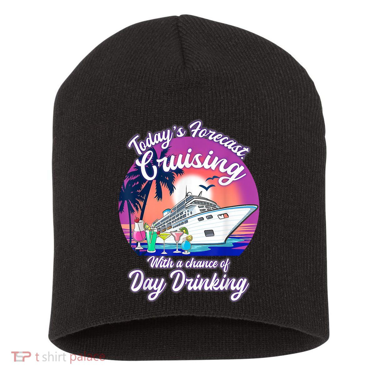 Today's Forecast Cruising With A Chance Of Drinking Cruise Short Acrylic Beanie