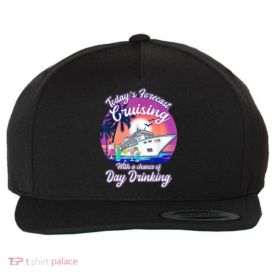 Today's Forecast Cruising With A Chance Of Drinking Cruise Wool Snapback Cap