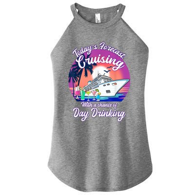 Today's Forecast Cruising With A Chance Of Drinking Cruise Women’s Perfect Tri Rocker Tank