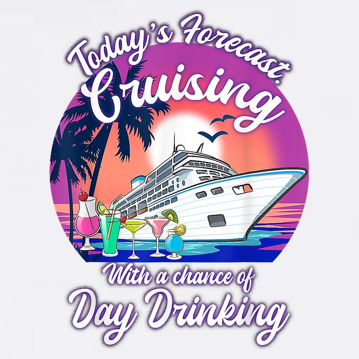 Today's Forecast Cruising With A Chance Of Drinking Cruise Garment-Dyed Sweatshirt