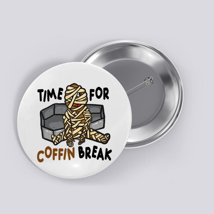 Time For Coffin Break Zombie Funny Button