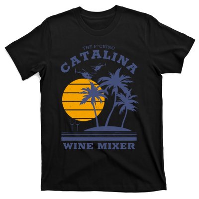 The Fcking Catalina Wine Mixer T-Shirt