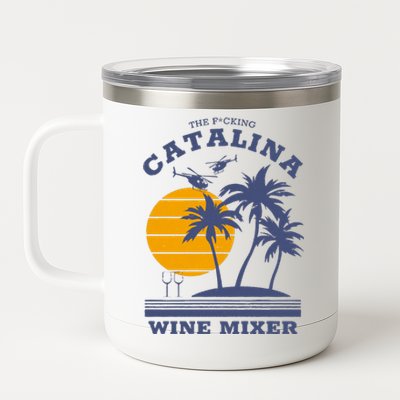 The Fcking Catalina Wine Mixer 12 oz Stainless Steel Tumbler Cup