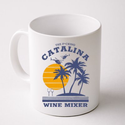 The Fcking Catalina Wine Mixer Coffee Mug