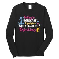 Todays Forecast Cruising With A Chance Of Drinking Funny Long Sleeve Shirt