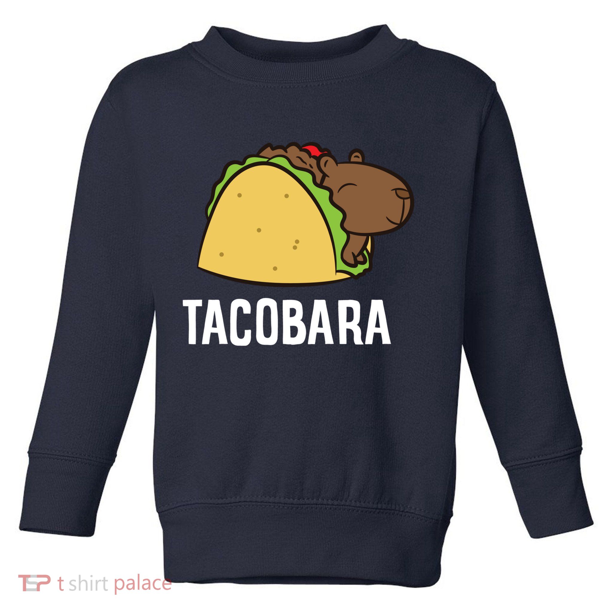 Tacobara Funny Capybara Tacos Toddler Sweatshirt