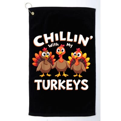 Thanksgiving Family Chillin With My Turkeys Platinum Collection Golf Towel