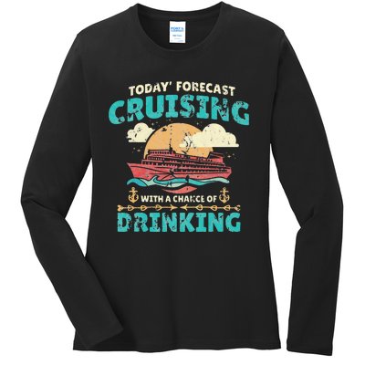 Today Forecast Cruising With A Chance Of Drinking Ladies Long Sleeve Shirt