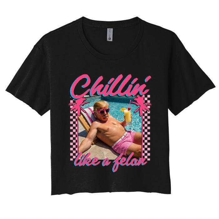 Trump Funny Chillin Like A Felon Trump 2024 Women's Crop Top Tee