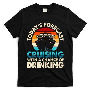 Today's Forecast Cruising With A Chance Of Drinking Cruise T-Shirt