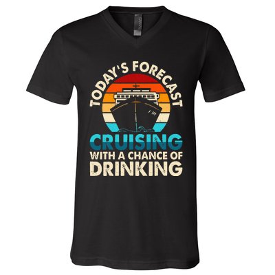 Today's Forecast Cruising With A Chance Of Drinking Cruise V-Neck T-Shirt