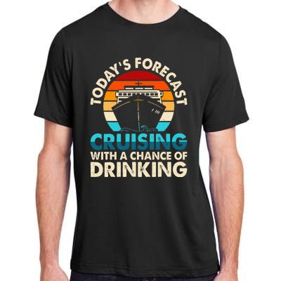 Today's Forecast Cruising With A Chance Of Drinking Cruise Adult ChromaSoft Performance T-Shirt