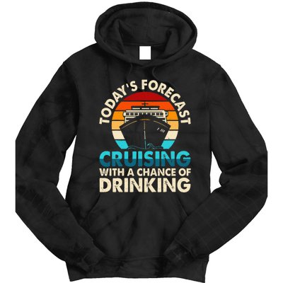 Today's Forecast Cruising With A Chance Of Drinking Cruise Tie Dye Hoodie