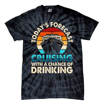 Today's Forecast Cruising With A Chance Of Drinking Cruise Tie-Dye T-Shirt