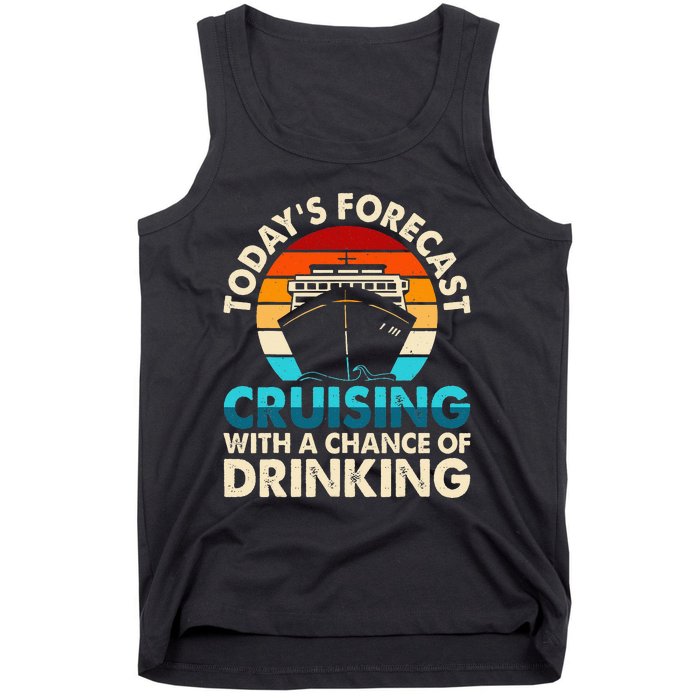 Today's Forecast Cruising With A Chance Of Drinking Cruise Tank Top