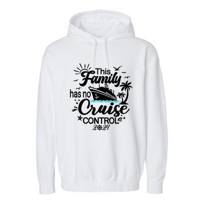 This Family Cruise Has No Control 2024 Garment-Dyed Fleece Hoodie