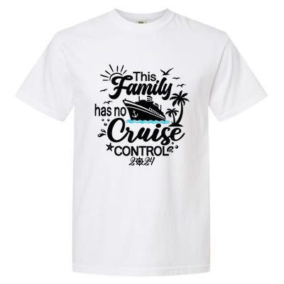 This Family Cruise Has No Control 2024 Garment-Dyed Heavyweight T-Shirt