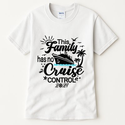 This Family Cruise Has No Control 2024 Tall T-Shirt