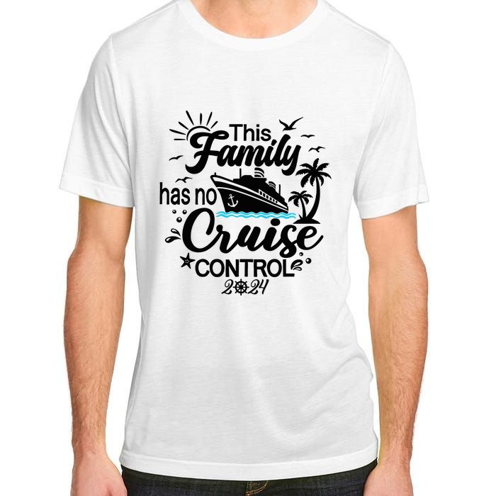 This Family Cruise Has No Control 2024 Adult ChromaSoft Performance T-Shirt