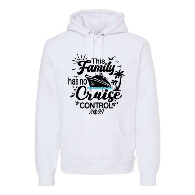 This Family Cruise Has No Control 2024 Premium Hoodie