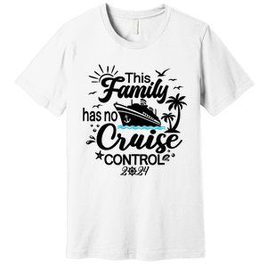 This Family Cruise Has No Control 2024 Premium T-Shirt