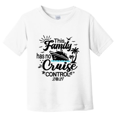 This Family Cruise Has No Control 2024 Toddler T-Shirt