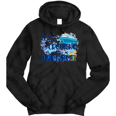 Today's Forecast Cruising With A Chance Of Drinking Tie Dye Hoodie
