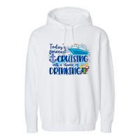 Today's Forecast Cruising With A Chance Of Drinking Garment-Dyed Fleece Hoodie