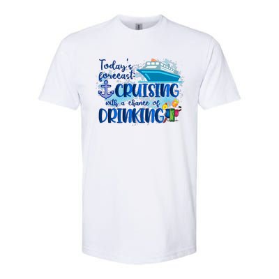 Today's Forecast Cruising With A Chance Of Drinking Softstyle CVC T-Shirt