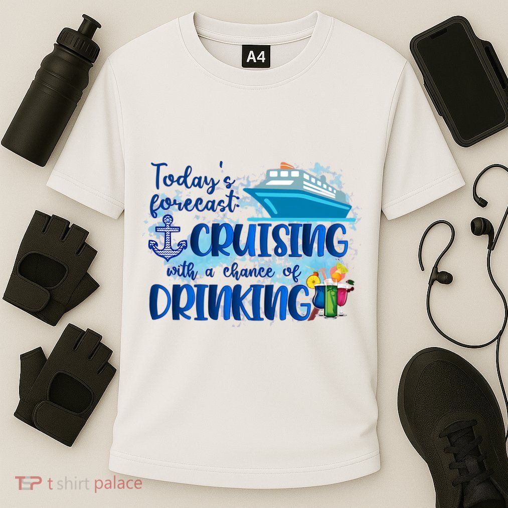 Today's Forecast Cruising With A Chance Of Drinking Performance Shirt