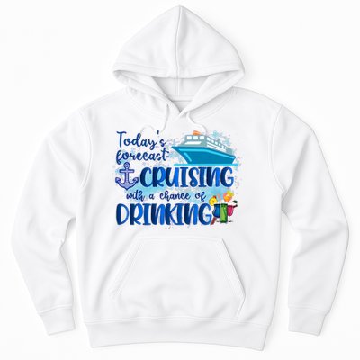Today's Forecast Cruising With A Chance Of Drinking Hoodie