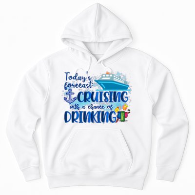 Today's Forecast Cruising With A Chance Of Drinking Hoodie