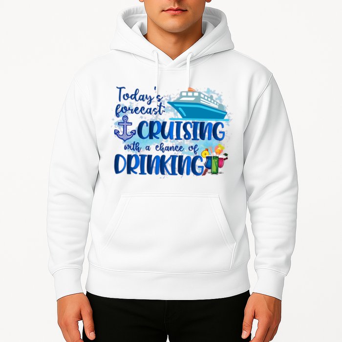 Today's Forecast Cruising With A Chance Of Drinking Hoodie