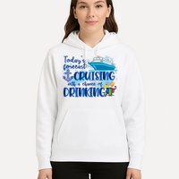 Today's Forecast Cruising With A Chance Of Drinking Hoodie