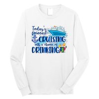 Today's Forecast Cruising With A Chance Of Drinking Long Sleeve Shirt