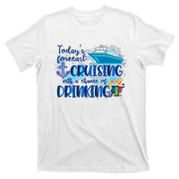 Today's Forecast Cruising With A Chance Of Drinking T-Shirt