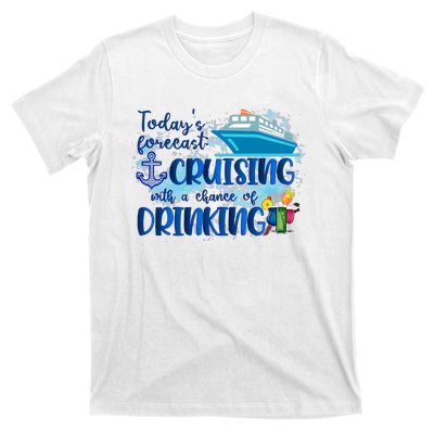 Today's Forecast Cruising With A Chance Of Drinking T-Shirt