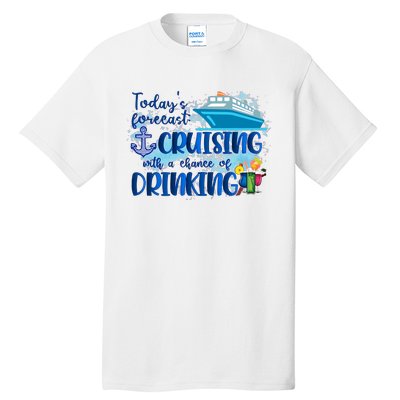 Today's Forecast Cruising With A Chance Of Drinking Tall T-Shirt