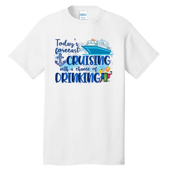 Today's Forecast Cruising With A Chance Of Drinking Tall T-Shirt