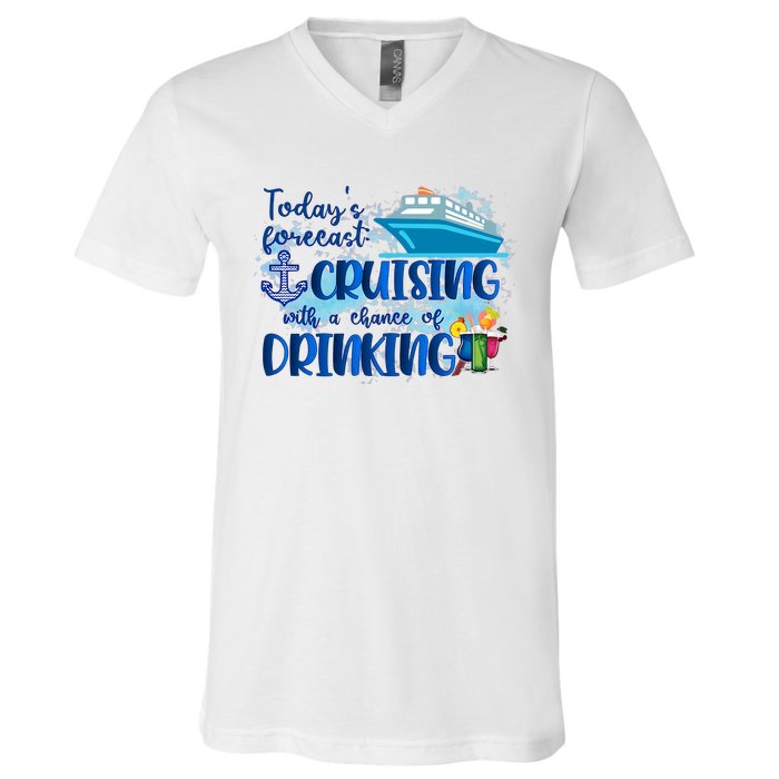 Today's Forecast Cruising With A Chance Of Drinking V-Neck T-Shirt