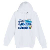 Today's Forecast Cruising With A Chance Of Drinking Premium Pullover Hoodie