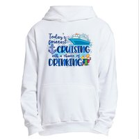 Today's Forecast Cruising With A Chance Of Drinking Urban Pullover Hoodie