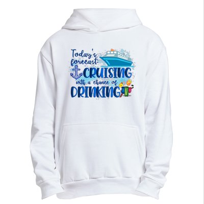 Today's Forecast Cruising With A Chance Of Drinking Urban Pullover Hoodie