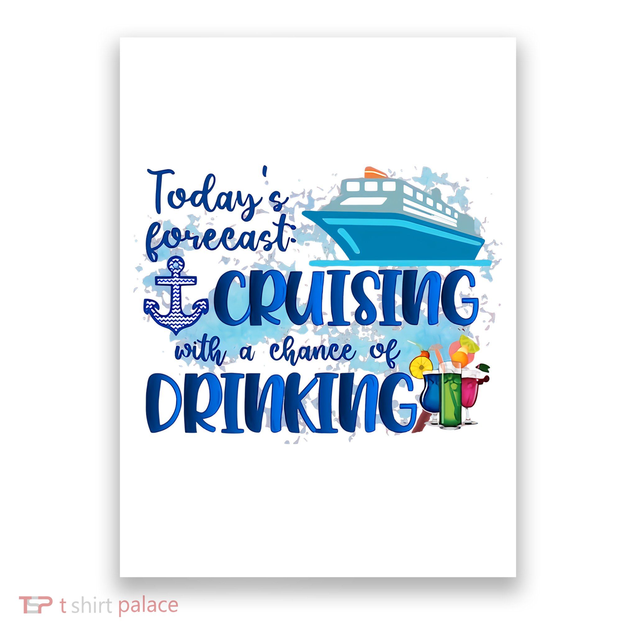 Today's Forecast Cruising With A Chance Of Drinking Poster