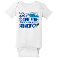 Today's Forecast Cruising With A Chance Of Drinking Baby Bodysuit