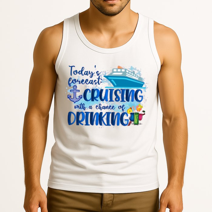Today's Forecast Cruising With A Chance Of Drinking Tank Top