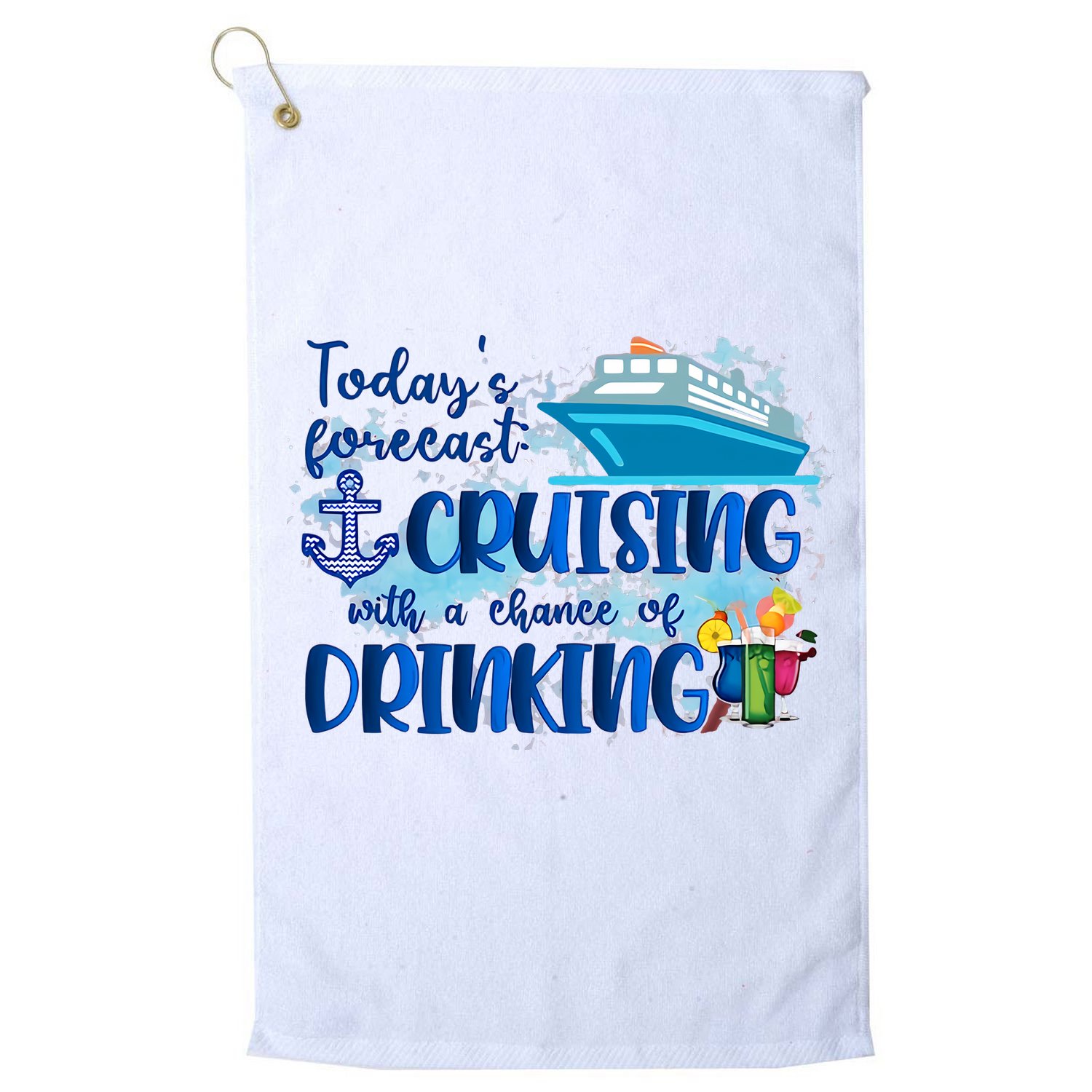 Today's Forecast Cruising With A Chance Of Drinking Golf Towel